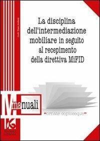 La disciplina dell'intermediazione mobiliare in seguito al recepimento della direttiva MIFID - Carlo Trani Archinà - copertina