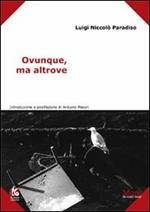 Ovunque, ma altrove