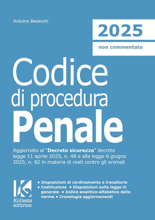 Codice di procedura penale 2025. Il nuovo codice di procedura penale aggiornato - Arduino Basacchi - copertina
