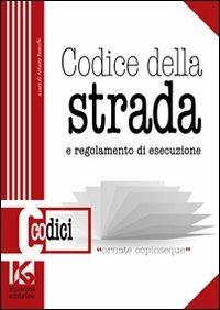 Codice della strada. Il nuovo codice della strada aggiornato. E regolamento di esecuzione - Arduino Basacchi - copertina
