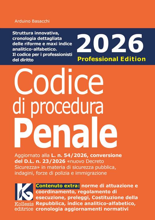 Codice penale e di procedura penale 2026. Professional edition. Aggiornato al nuovo «pacchetto sicurezza 2026» L. n. 54/2026 - Arduino Basacchi - copertina