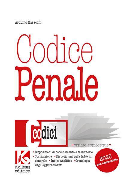 Codice penale 2025 non commentato - Arduino Basacchi - copertina