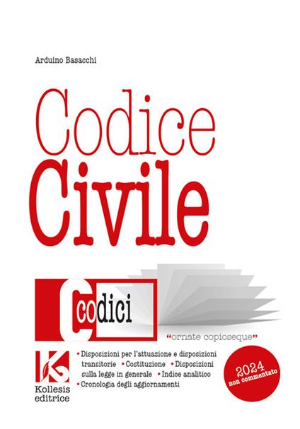 Codice civile non commentato. Il nuovo codice civile aggiornato. Nuova ediz. - Arduino Basacchi - copertina