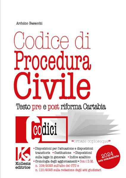 Codice di procedura civile 2024. Testo pre e post riforma Cartabia. Nuova ediz. - Arduino Basacchi - copertina