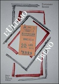 L' ultimo treno - Fortunato Bettini - copertina