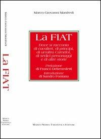 La Fiat. Dove si racconta di cavalieri, di principi, di un'altra Camelot, di sedici personaggi e di altre storie - Marco G. Manfredi - copertina