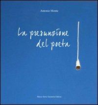 La presunzione del poeta - Antonio Monte - copertina