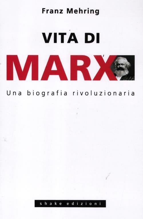 Vita di Marx. Una biografia rivoluzionaria - Franz Mehring - copertina