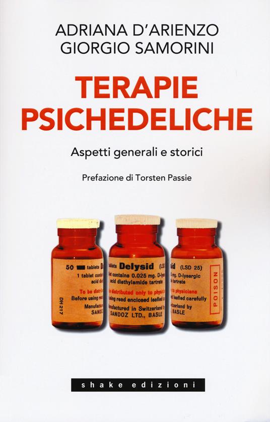 Terapie psichedeliche. Vol. 1: Aspetti generali e storici. - Adriana D'Arienzo,Giorgio Samorini - copertina