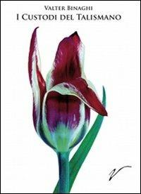 I custodi del talismano - Valter Binaghi - copertina