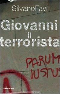 Giovanni il terrorista - Silvano Favi - copertina