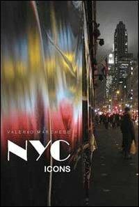 NYC Icons. Ediz. illustrata - Valerio Marchese - copertina
