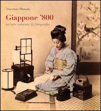 Giappone '800. Un'arte colorata: la fotografia. Ediz. illustrata - Vincenzo Mirisola - copertina