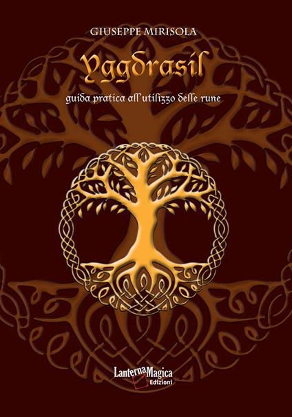 Yggdrasil. Guida pratica all'utilizzo delle rune. Ediz. ampliata - Giuseppe Mirisola - copertina