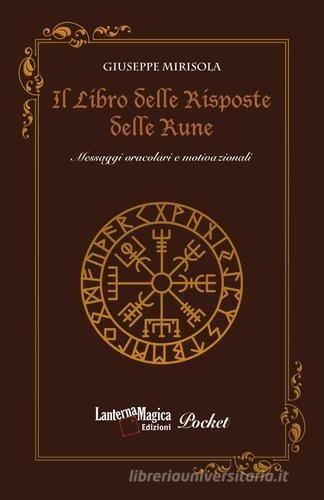 Il libro delle risposte delle rune. Messaggi oracolari e motivazionali - Giuseppe Mirisola - copertina