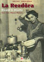 La rezdora. Ricordi e ricette