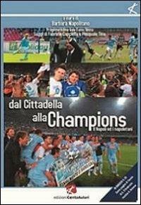 Dal Cittadella alla Champions. Napoli ed i napoletani. Con CD Audio - Barbara Napolitano - copertina