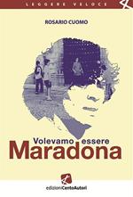 Volevamo essere Maradona