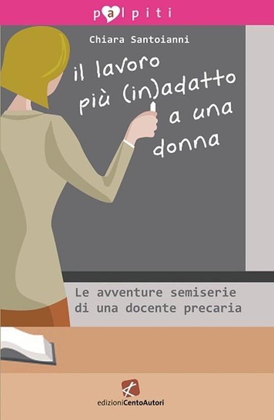 Il lavoro più (in)adatto a una donna - Chiara Santoianni - ebook
