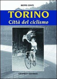 Torino, città del ciclismo - Beppe Conti - copertina
