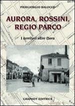Aurora, Rossini, Regio Parco. I territori oltre Dora