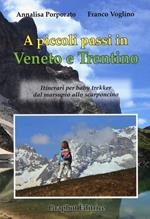 A piccoli passi in Veneto e Trentino. Itinerari per baby trekker dal marsupio allo scarponcino