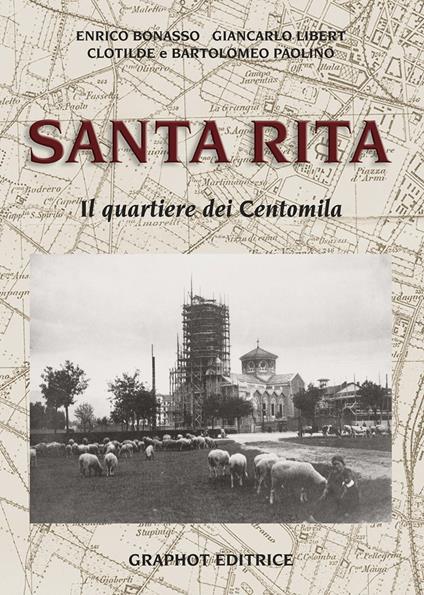 Santa Rita. Il quartiere dei Centomila - Enrico Bonasso,Giancarlo Libert,Clotilde Fagnola - copertina
