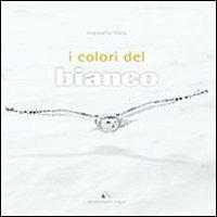 I colori del bianco. Ediz. multilingue - Marcello Libra - copertina