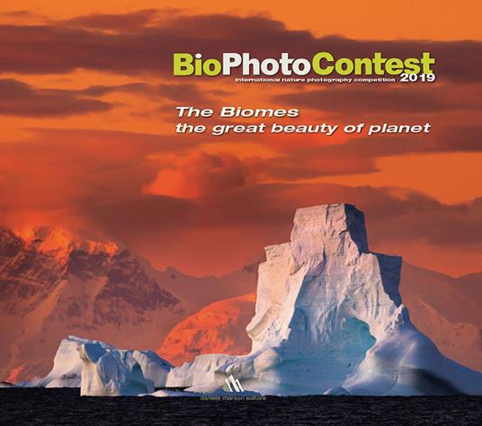 BioPhotoContest 2019. The Biomes, the great beauty of planet. Ediz. italiana e inglese - copertina