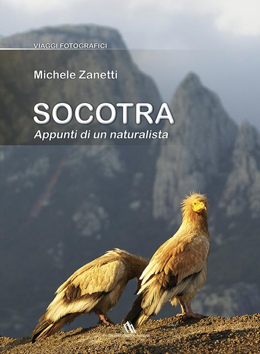 Socotra. Appunti di un naturalista - Michele Zanetti - copertina