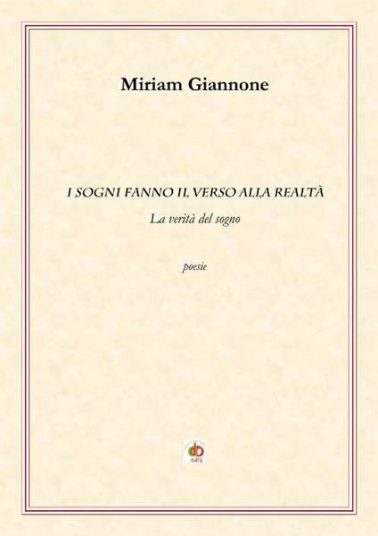 I sogni fanno il verso alla realtà. La verità del sogno - Miriam Giannone - copertina