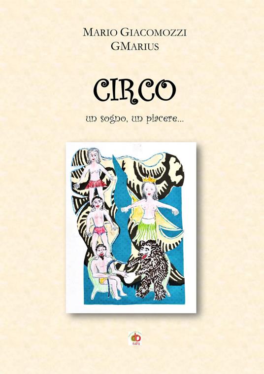 Circo. Un sogno, un piacere... - GMarius - copertina