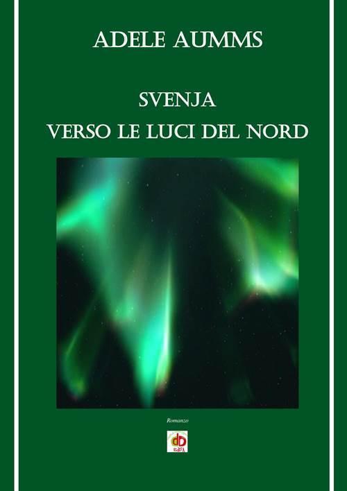 Svenja, verso le luci del nord - Adele Aumms - copertina