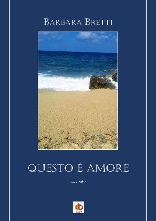 Questo è amore - Barbara Bretti - copertina