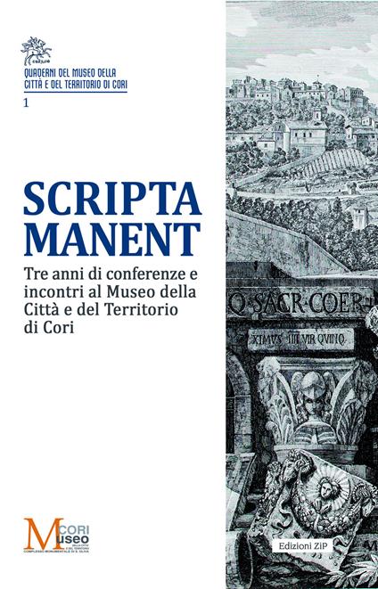 Scripta manent. Tre anni di conferenze e incontri al Museo della Città e del Territorio di Cori - copertina
