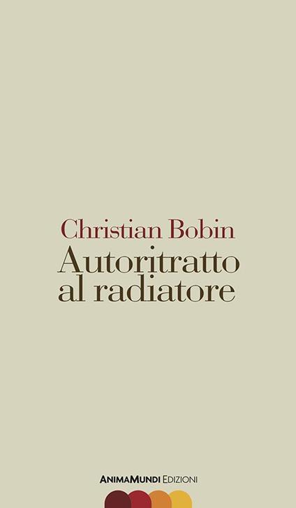 Autoritratto al radiatore - Christian Bobin,Valerio Pignatta - ebook