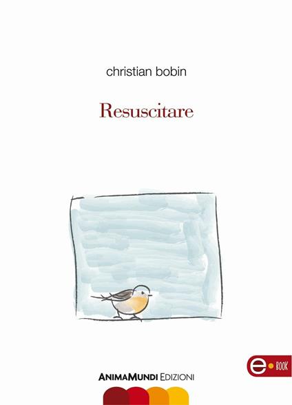 Resuscitare - Christian Bobin,Laura Majocchi - ebook