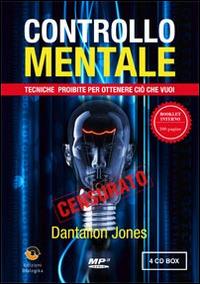 Controllo mentale. Tecniche proibite per ottenere ciò che vuoi. 4 CD Audio formato MP3 - Jones Dantalion - copertina