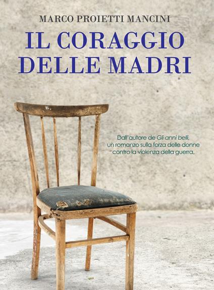 Il coraggio delle madri - Marco Proietti Mancini - copertina