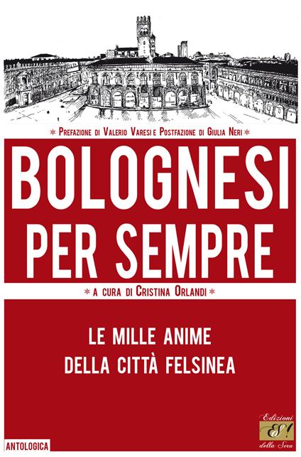 Bolognesi per sempre. Le mille anime della città felsinea - copertina