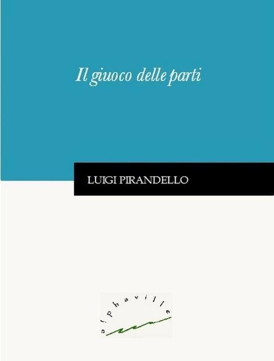 Il giuoco delle parti - Luigi Pirandello - ebook