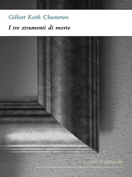 I tre strumenti di morte - Gilbert Keith Chesterton - ebook