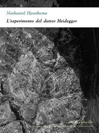 L' esperimento del dottor Heidegger - Nathaniel Hawthorne - ebook