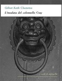 L' insalata del colonnello Cray - Gilbert Keith Chesterton - ebook