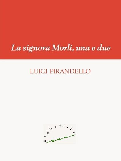 La signora Morli, una e due - Luigi Pirandello - ebook