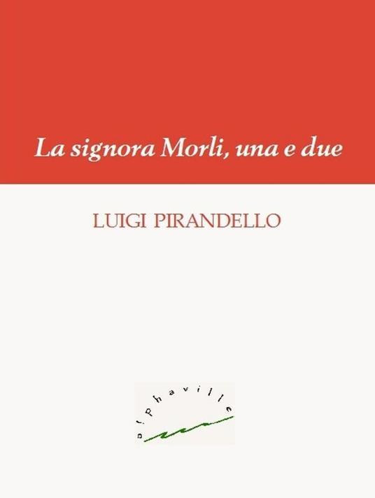 La signora Morli, una e due - Luigi Pirandello - ebook