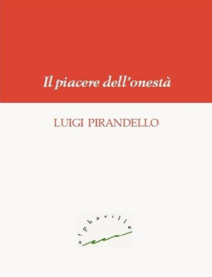 Il piacere dell'onestà - Luigi Pirandello - ebook