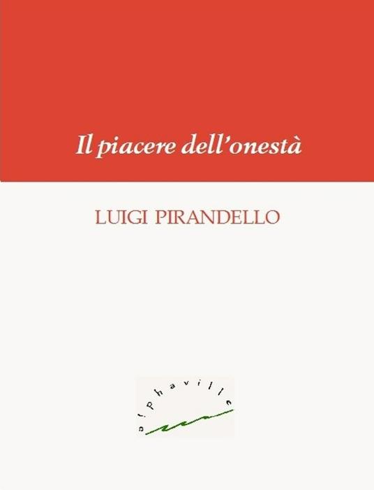 Il piacere dell'onestà - Luigi Pirandello - ebook