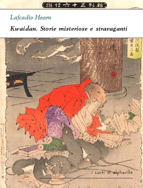 Kwaidan. Storie misteriose e stravaganti - Lafcadio Hearn - ebook