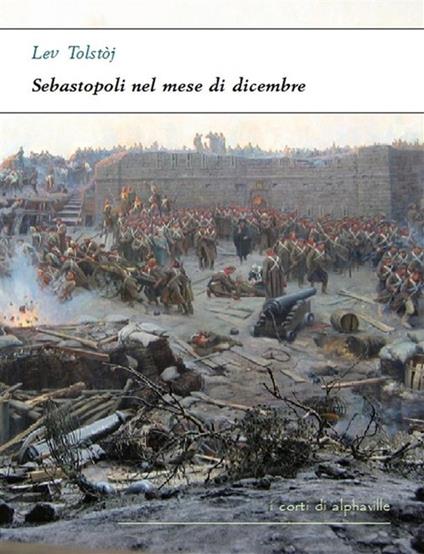 Sebastopoli nel mese di dicembre - Lev Tolstoj - ebook
